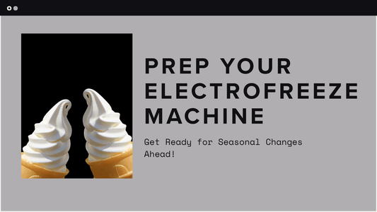 Prepping Your Electro Freeze Machine for Seasonal Demands: A How-To Maintenance Checklist - Electro Freeze Southeast