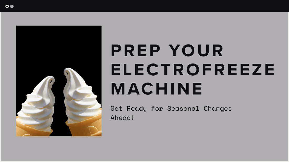 Prepping Your Electro Freeze Machine for Seasonal Demands: A How-To Maintenance Checklist - Electro Freeze Southeast